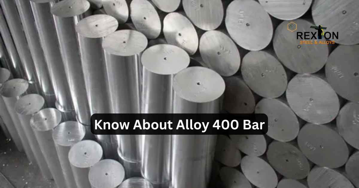 Know About Alloy 400 Bar