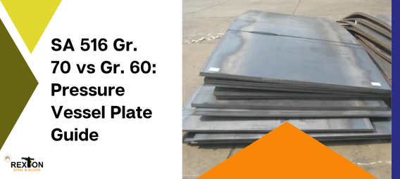 SA 516 Gr. 70 & Gr. 60 Plates